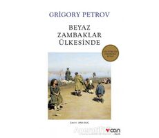 Beyaz Zambaklar Ülkesinde - Grigori Spiridonoviç Petrov - Can Yayınları