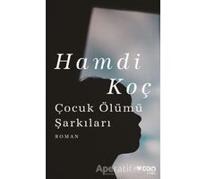 Çocuk Ölümü Şarkıları - Hamdi Koç - Can Yayınları