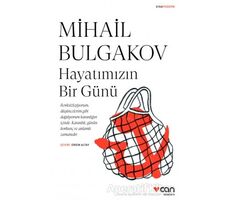 Hayatımızın Bir Günü - Mihail Afanasyeviç Bulgakov - Can Yayınları