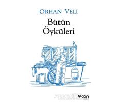 Bütün Öyküleri - Orhan Veli Kanık - Can Yayınları