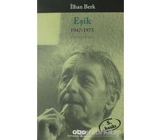 Eşik 1947-1975 - İlhan Berk - Yapı Kredi Yayınları
