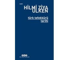 Türk Tefekkürü Tarihi - Hilmi Ziya Ülken - Yapı Kredi Yayınları