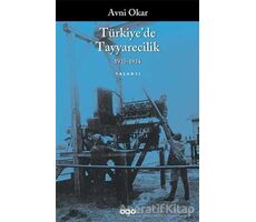 Türkiye’de Tayyarecilik (1910-1924) - Avni Okar - Yapı Kredi Yayınları