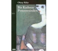 Bir Kadının Penceresinden - Oktay Rifat - Yapı Kredi Yayınları