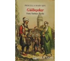 Gülbeşeker - Priscilla Mary Işın - Yapı Kredi Yayınları