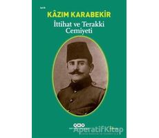 İttihat ve Terakki Cemiyeti - Kazım Karabekir - Yapı Kredi Yayınları