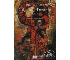 Gılgamış Destanı - Bilgin Adalı - Yapı Kredi Yayınları