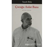 Çocuğu Anlat Bana - Samih Rifat - Yapı Kredi Yayınları