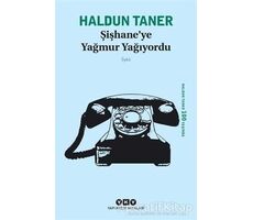 Şişhane’ye Yağmur Yağıyordu - Haldun Taner - Yapı Kredi Yayınları