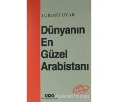 Dünyanın En Güzel Arabistanı - Turgut Uyar - Yapı Kredi Yayınları