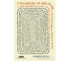 Uygarlık ve Delilik - Andrew Scull - Yapı Kredi Yayınları