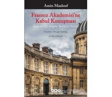 Fransız Akademisi’ne Kabul Konuşması ve Jean-Christophe Rufin’in Yanıtı