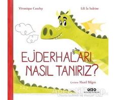 Ejderhaları Nasıl Tanırız? - Veronique Cauchy - Yapı Kredi Yayınları