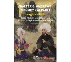 Sevgililer Çağı - Walter G. Andrews - Yapı Kredi Yayınları
