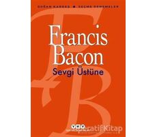 Sevgi Üstüne - Francis Bacon - Yapı Kredi Yayınları