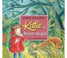 Katie ve Resim Sergisi - James Mayhew - Yapı Kredi Yayınları