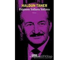 Düşsem Yollara Yollara - Haldun Taner - Yapı Kredi Yayınları