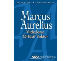 Yıldızların Örtüsü Yoktur - Marcus Aurelius - Yapı Kredi Yayınları