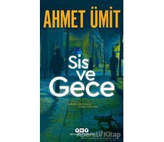 Sis ve Gece - Ahmet Ümit - Yapı Kredi Yayınları