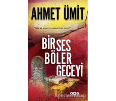 Bir Ses Böler Geceyi - Ahmet Ümit - Yapı Kredi Yayınları