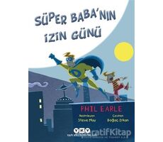 Süper Babanın İzin Günü - Phil Earle - Yapı Kredi Yayınları