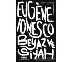 Beyaz ve Siyah - Eugene Ionesco - Yapı Kredi Yayınları