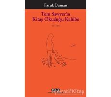 Tom Sawyer’ın Kitap Okuduğu Kulübe - Faruk Duman - Yapı Kredi Yayınları