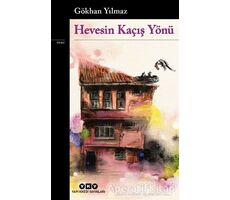 Hevesin Kaçış Yönü - Gökhan Yılmaz - Yapı Kredi Yayınları