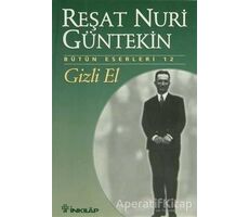 Gizli El - Reşat Nuri Güntekin - İnkılap Kitabevi