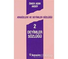 Deyimler Sözlüğü 2 - Ömer Asım Aksoy - İnkılap Kitabevi