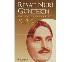 Yeşil Gece - Reşat Nuri Güntekin - İnkılap Kitabevi