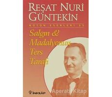 Salgın ve Madalyonun Ters Tarafı - Reşat Nuri Güntekin - İnkılap Kitabevi