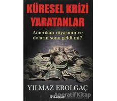 Küresel Krizi Yaratanlar - Yılmaz Erolgaç - İnkılap Kitabevi