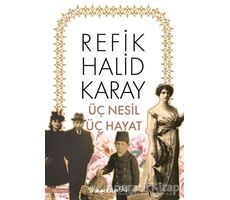 Üç Nesil Üç Hayat - Refik Halid Karay - İnkılap Kitabevi