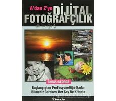 A’dan Z’ye Dijital Fotoğrafçılık - Chris George - İnkılap Kitabevi