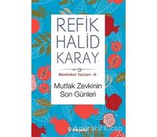 Memleket Yazıları 4: Mutfak Zevkinin Son Günleri - Refik Halid Karay - İnkılap Kitabevi