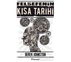 Felsefenin Kısa Tarihi - Derek Johnston - İnkılap Kitabevi