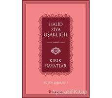 Kırık Hayatlar - Halid Ziya Uşaklıgil - İnkılap Kitabevi