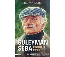 Süleyman Seba - Beşiktaşın Dervişi - Rıdvan Akar - İnkılap Kitabevi