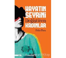 Hayatın Seyrini Değiştiren Kadınlar - Pelin Batu - İnkılap Kitabevi