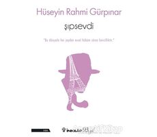 Şıpsevdi - Hüseyin Rahmi Gürpınar - İnkılap Kitabevi