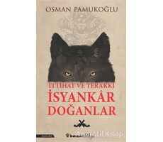 İttihat ve Terakki İsyankar Doğanlar - Osman Pamukoğlu - İnkılap Kitabevi
