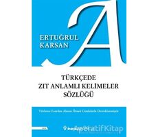 Türkçede Zıt Anlamlı Kelimeler Sözlüğü - Ertuğrul Karsan - İnkılap Kitabevi