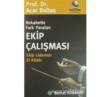 Rekabette Fark Yaratan Ekip Çalışması Ekip Liderinin El Kitabı - Acar Baltaş - Remzi Kitabevi