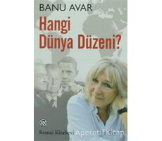 Hangi Dünya Düzeni? - Banu Avar - Remzi Kitabevi