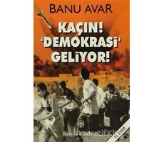 Kaçın! Demokrasi Geliyor! - Banu Avar - Remzi Kitabevi