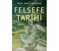 Felsefe Tarihi - Macit Gökberk - Remzi Kitabevi