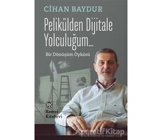 Pelikülden Dijitale Yolculuğum... - Cihan Baydur - Remzi Kitabevi