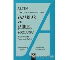 Altın Yazarlar ve Şairler Sözlüğü Türk ve Dünya Edebiyatında - Suat Batur - Altın Kitaplar