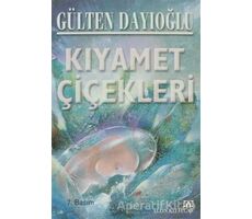 Kıyamet Çiçekleri - Gülten Dayıoğlu - Altın Kitaplar